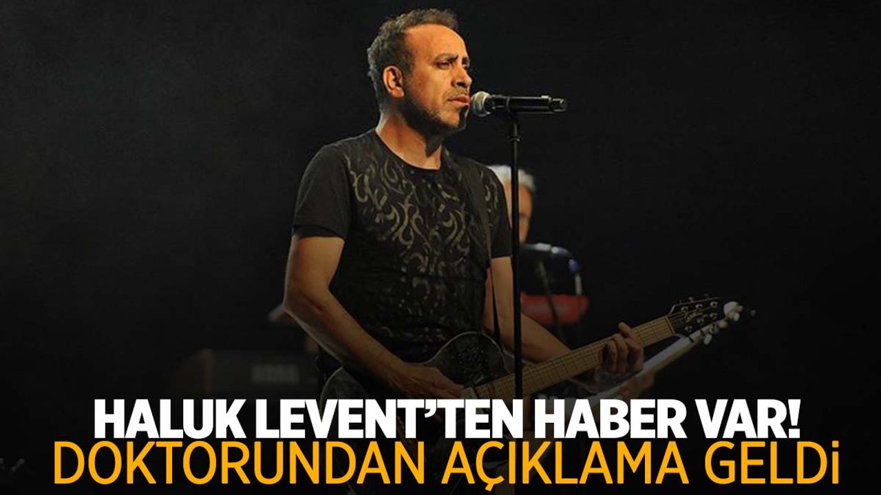 Apar topar hastaneye kaldırılmıştı… Haluk Levent’ten haber var!