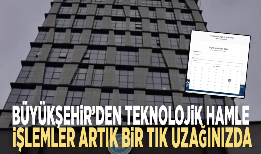 Büyükşehir’den teknolojik hamle: İşlemler artık bir tık uzağınızda