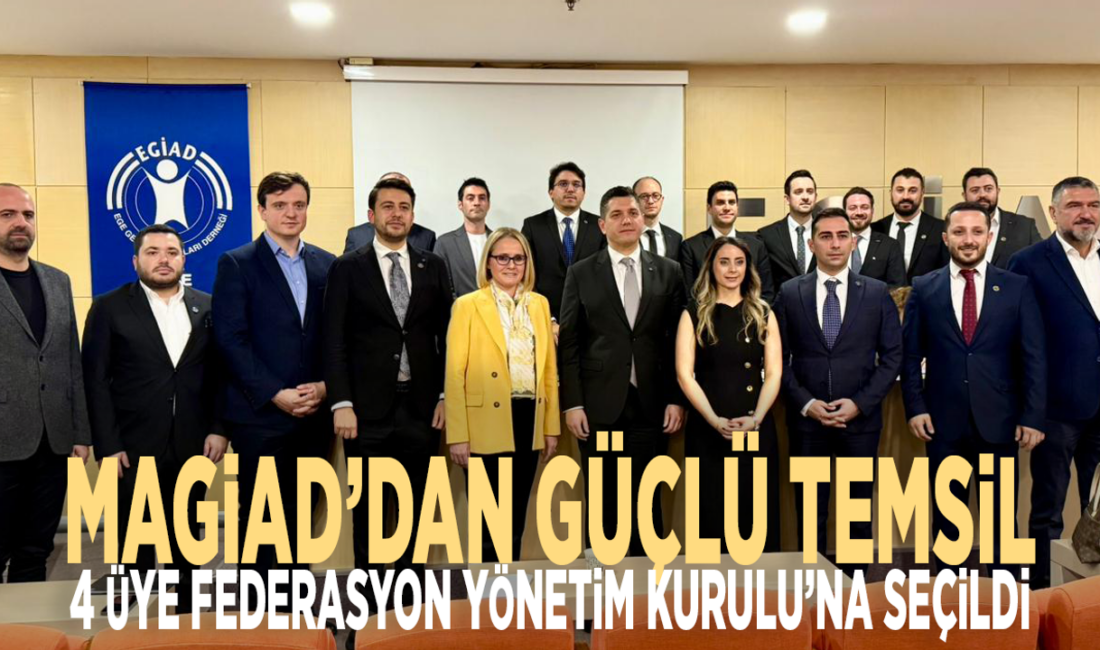 MAGİAD’dan güçlü temsil: 4 üye Federasyon Yönetim Kurulu’na seçildi