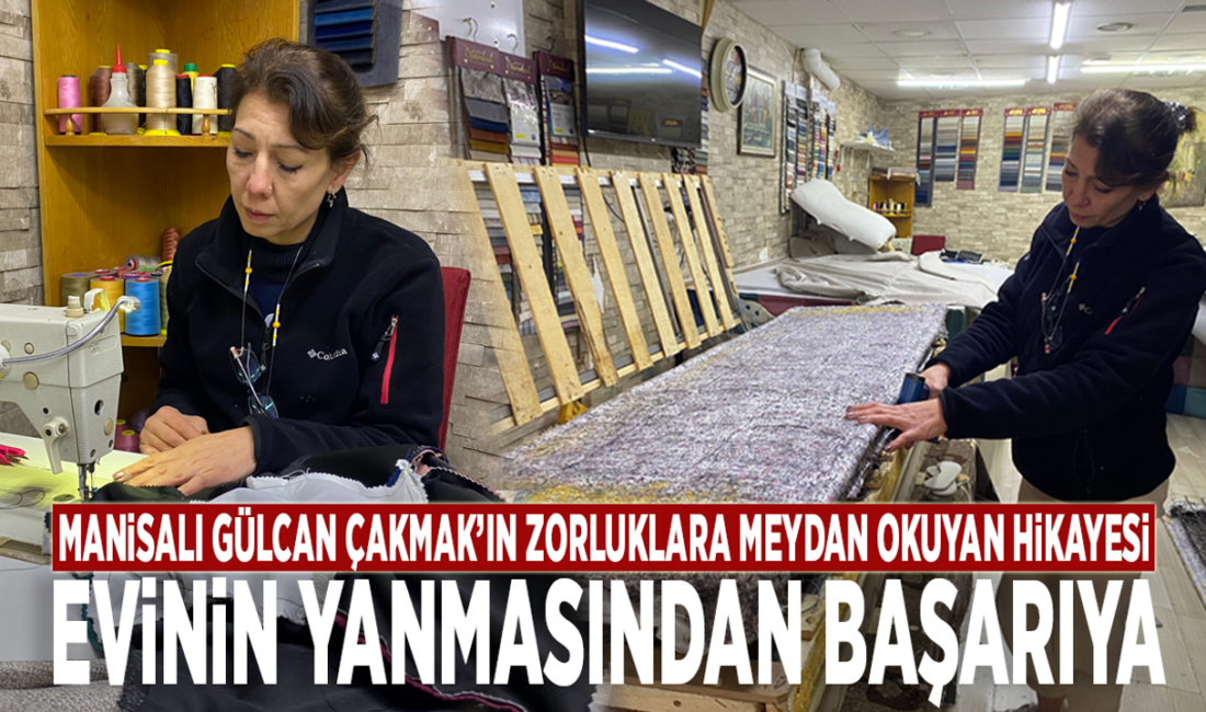 Manisalı Gülcan Çakmak’ın zorluklara meydan okuyan hikayesi: Evinin yanmasından başarıya