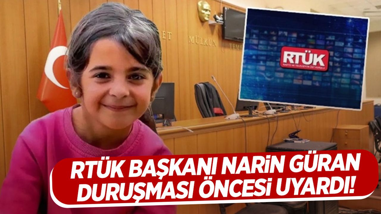 RTÜK’ten ‘Narin Güran’ uyarısı