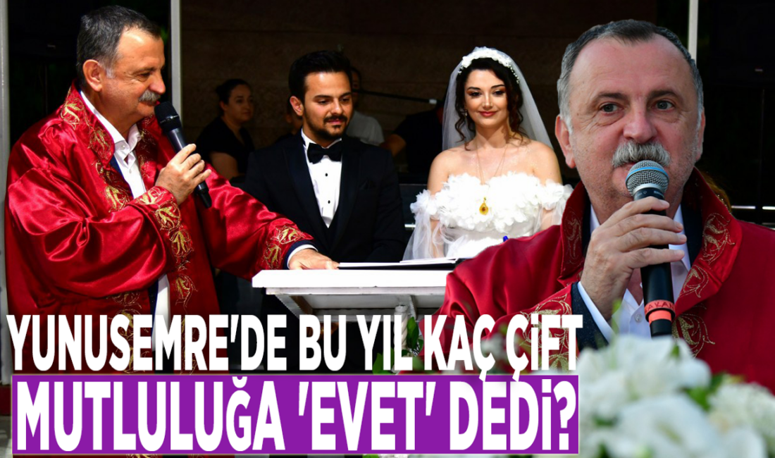 Yunusemre’de bu yıl kaç çift mutluluğa ‘evet’ dedi?