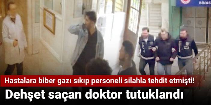 Doktor Biber Gazı ve Silahla Hastaları Tehdit Etti!